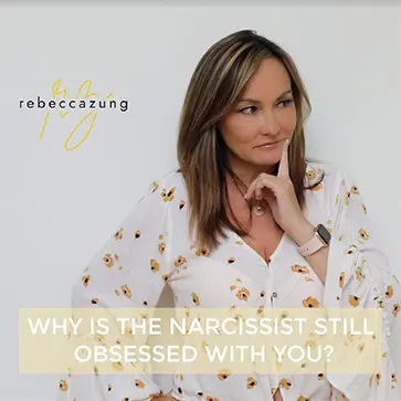 Why Is The Narcissist Still Obsessed With You?