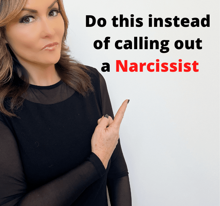 Do This Instead of Calling Out Narcissists