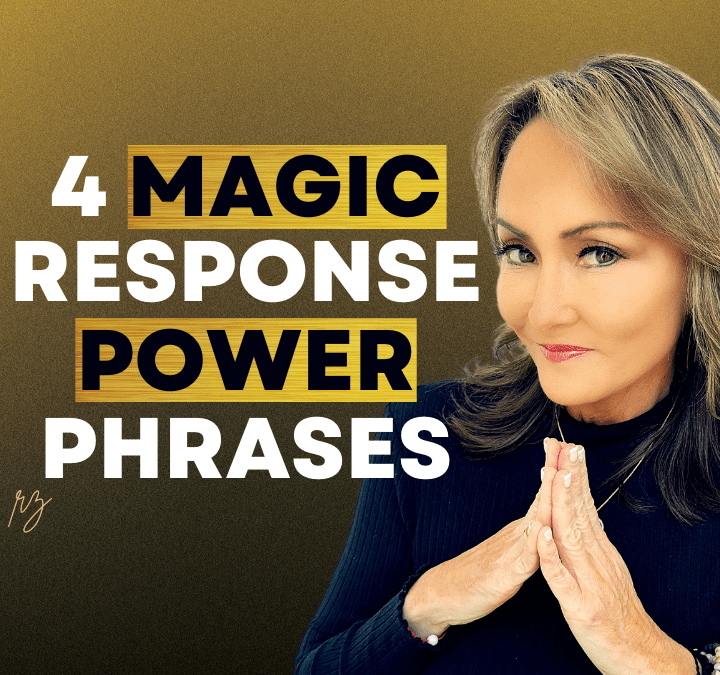 4 Magic Response Power Phrases