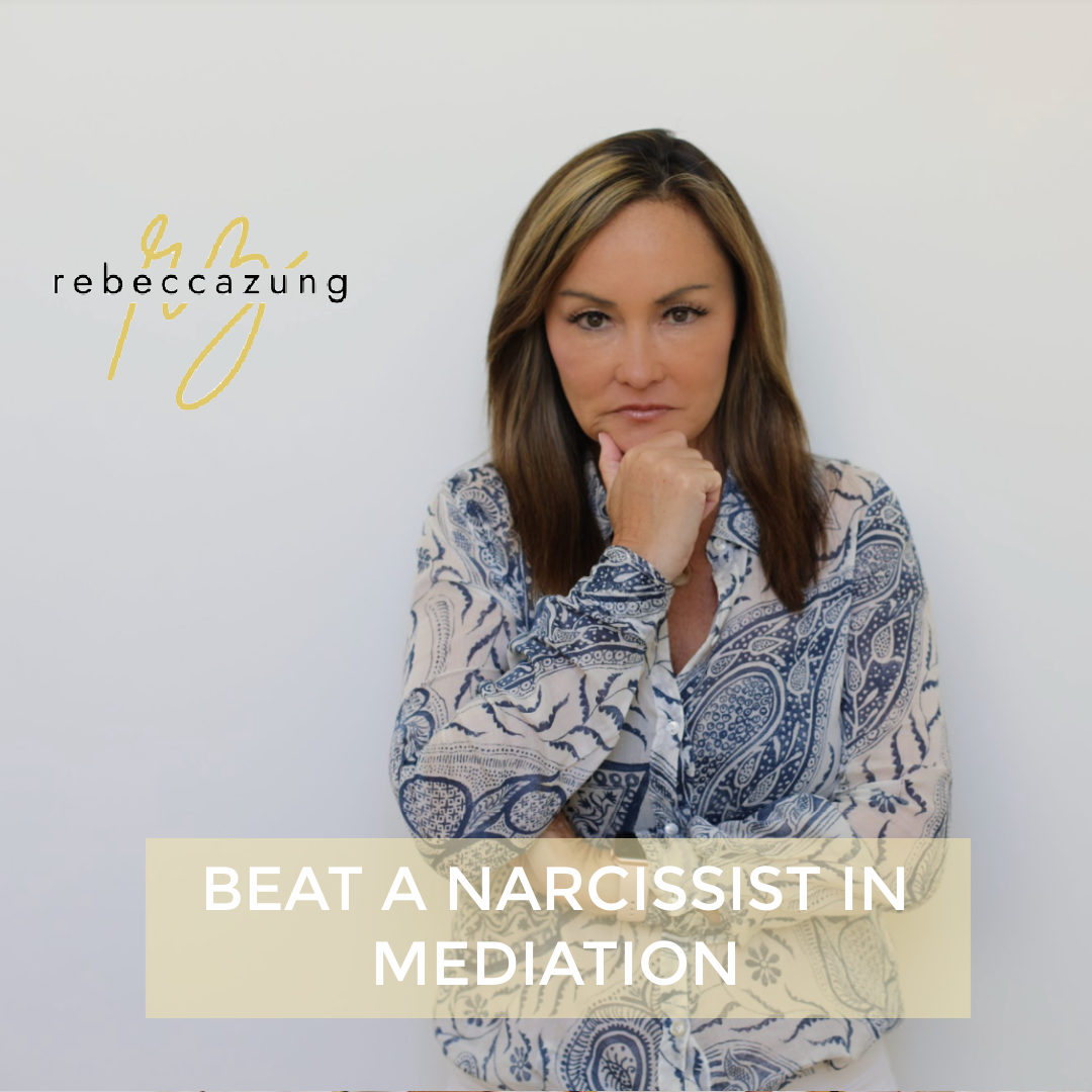 Beat a Narcissist in Mediation by Rebecca Zung