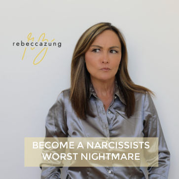 Become a Narcissist’s Worst Nightmare