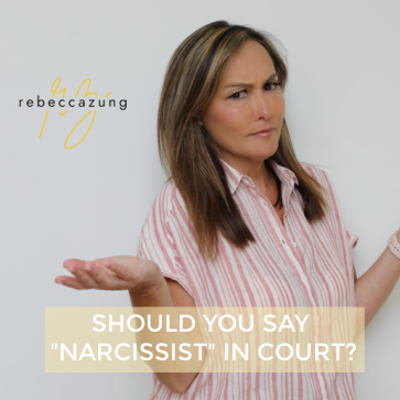 Should You Use the Word ‘Narcissist’ in Court?