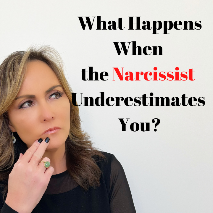 What Happens When the Narcissist Underestimates You?