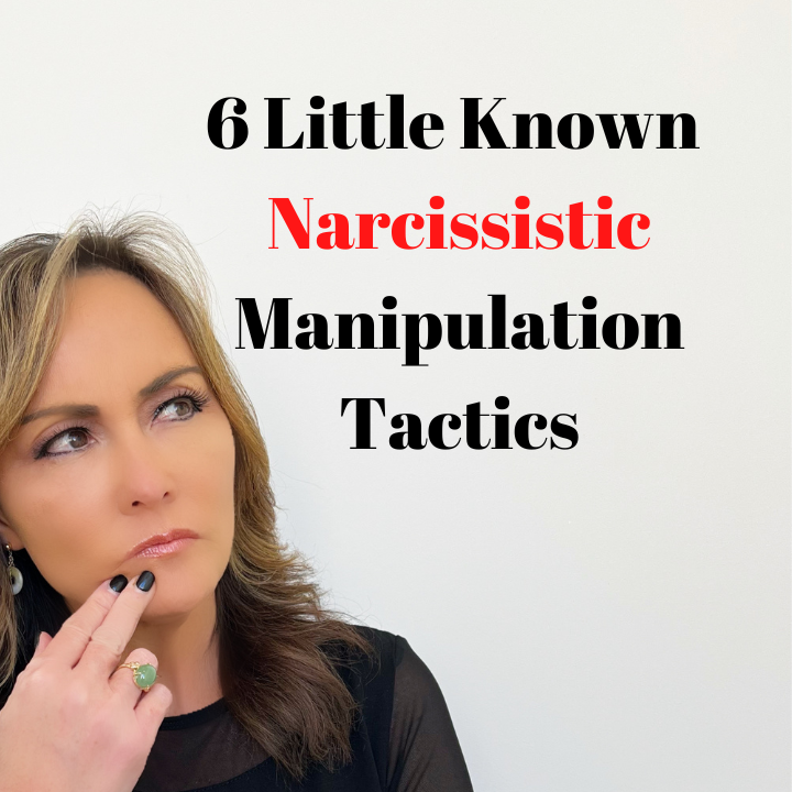 6 Little Known Narcissistic Manipulation Tactics