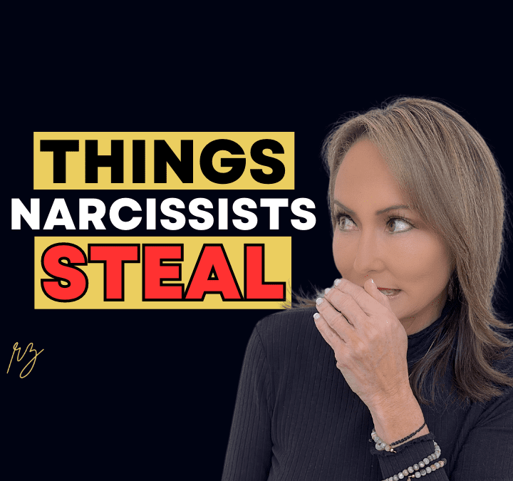 Top 5 Things Narcissists Steal From You