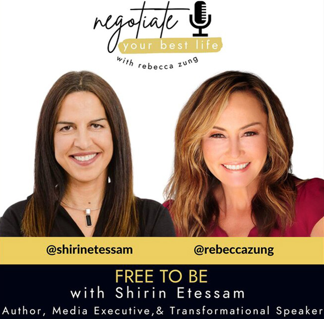 Free to Be with Shirin Etessam and Rebecca Zung on Negotiate Your Best Life #386