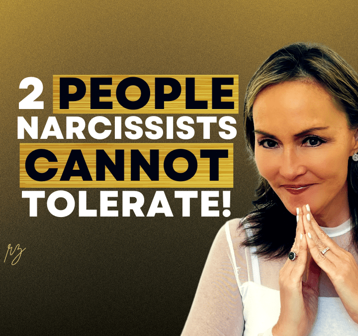 2 Types of People that Narcissists Cannot Tolerate