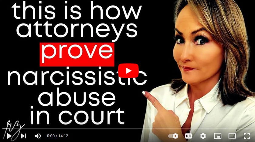 The Truth Revealed! How Attorneys Actually Prove Narcissistic Abuse in Court