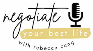 rebecca zung negotiate your best life podcast