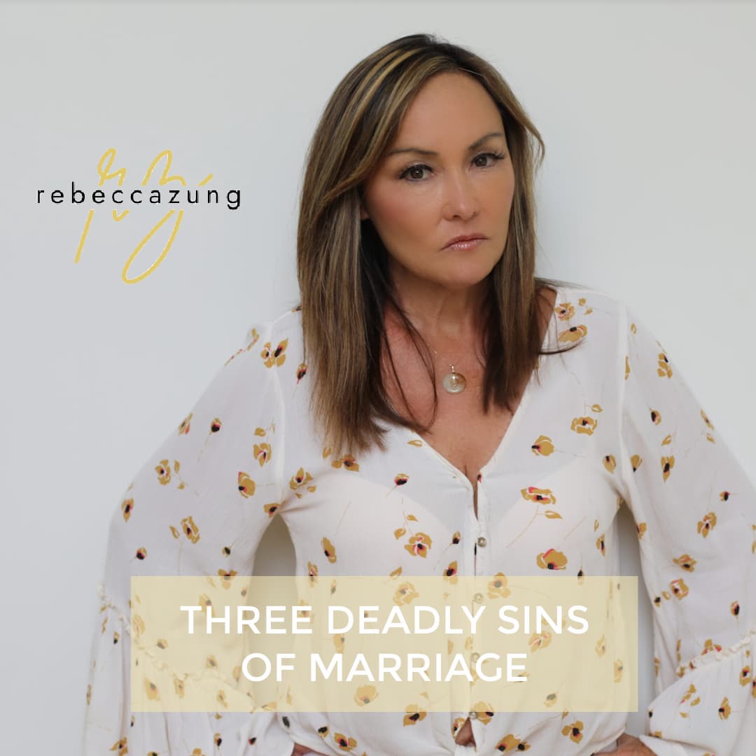 The 3 Deadly Sins of Marriage by Rebecca Zung