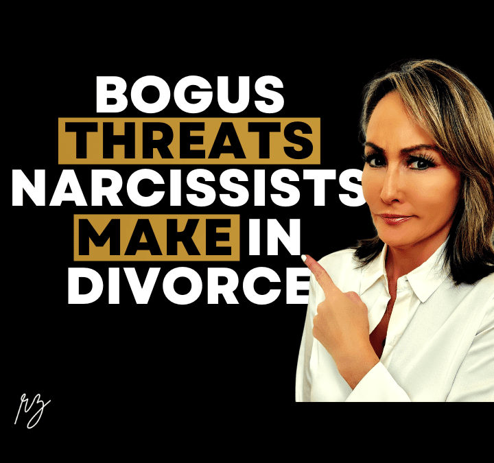 Bogus Threats Narcissists Make in Divorce Just to Scare You